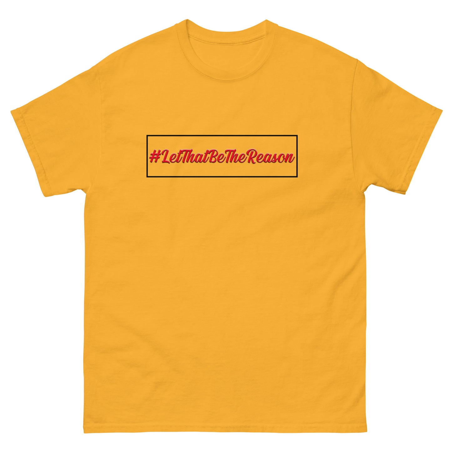 Red #LetThatBeTheReason classic tee