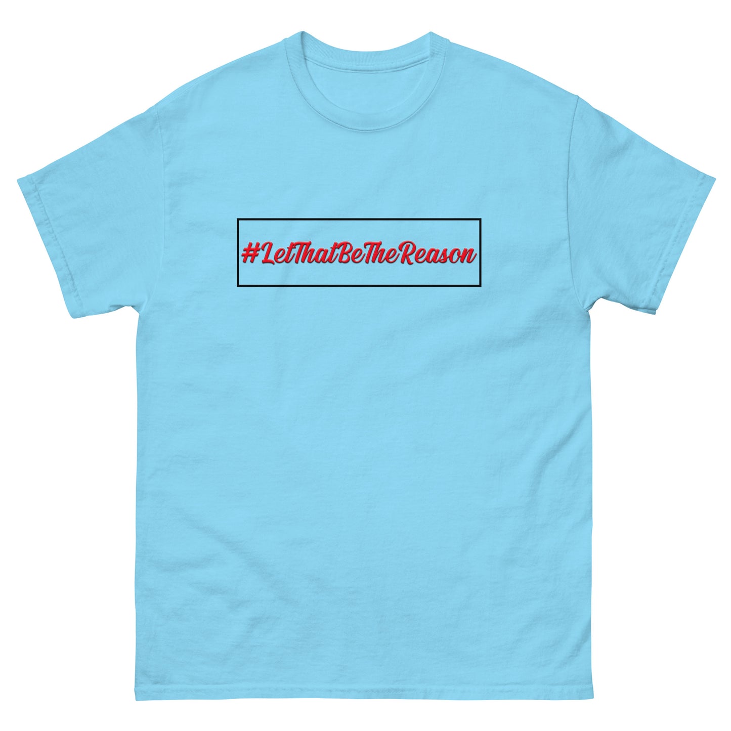 Red #LetThatBeTheReason classic tee