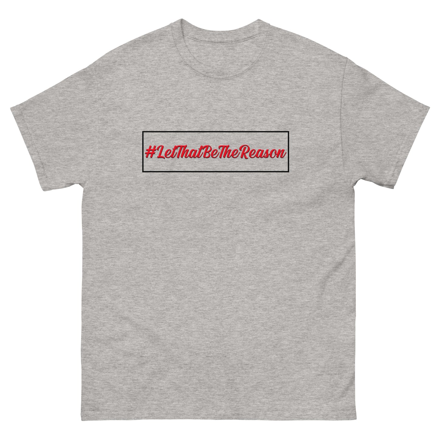 Red #LetThatBeTheReason classic tee