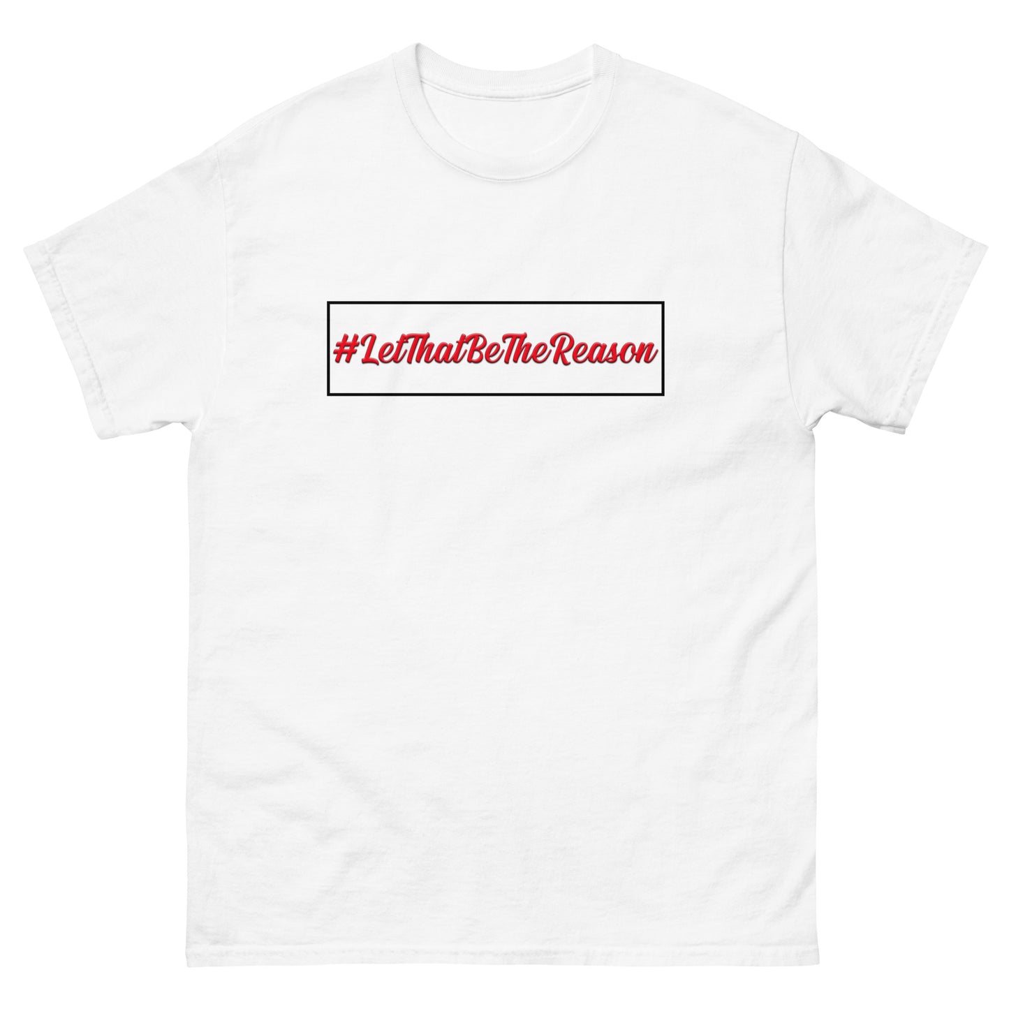 Red #LetThatBeTheReason classic tee