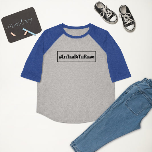 Youth  #LetThatBeTheReason baseball shirt